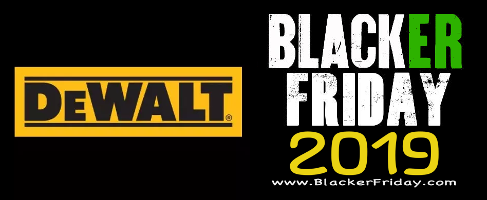 DeWalt Black Friday 2019 Sale & Power Tool Deals - Blacker Friday