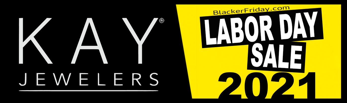 Kay Jewelers Labor Day Sale 2021 What To Expect Blacker Friday