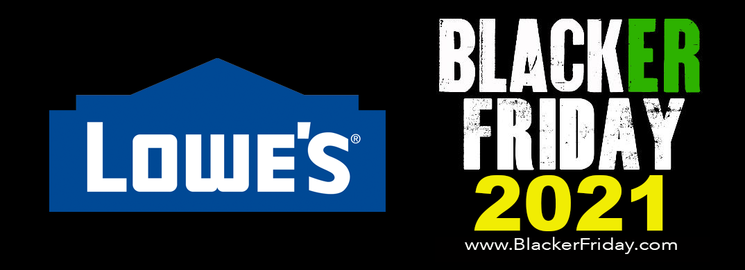 Lowe S Black Friday 2021 Sale What To Expect Blacker Friday   Lowes Black Friday 2021 