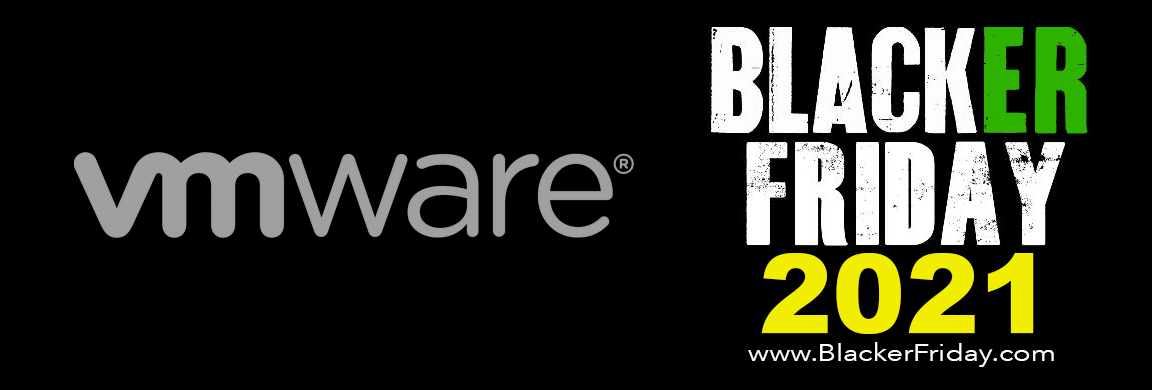 Vmware Black Friday 2021 Sale What To Expect Blacker Friday