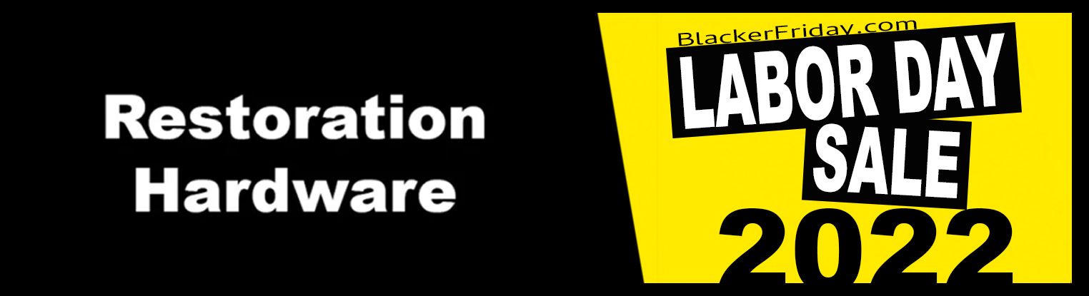 Restoration Hardware Sales Schedule 2022 Restoration Hardware Labor Day Sale 2022 - What To Expect - Blacker Friday