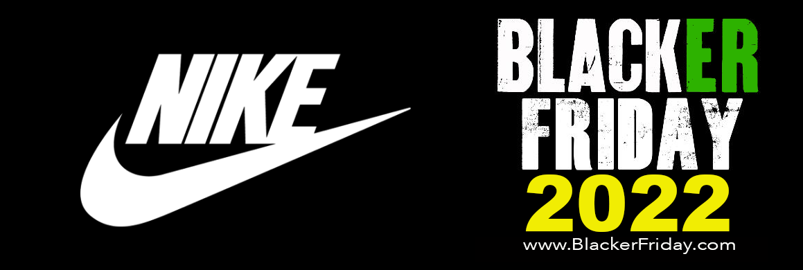 Nike Black Friday 2022 Sale & - The Are Live! - Blacker Friday